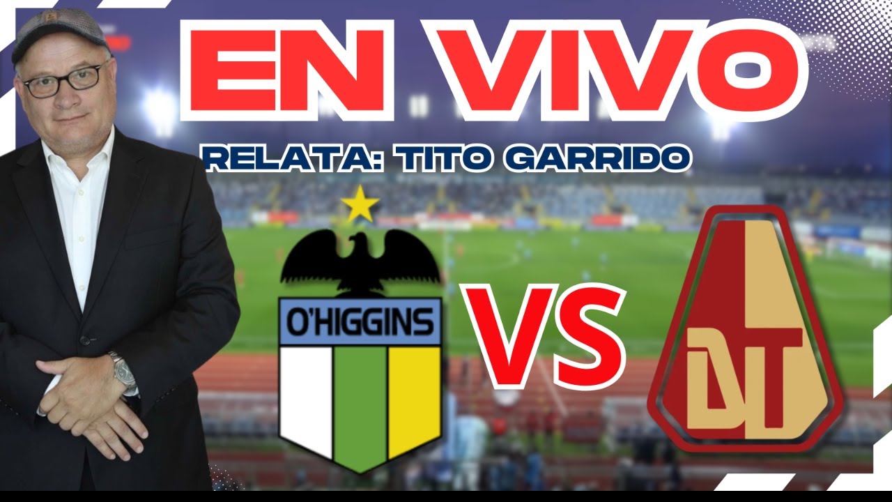 🔴 EN VIVO | O'HIGGINS VS D.TOLIMA | COPA LIBERTADORES