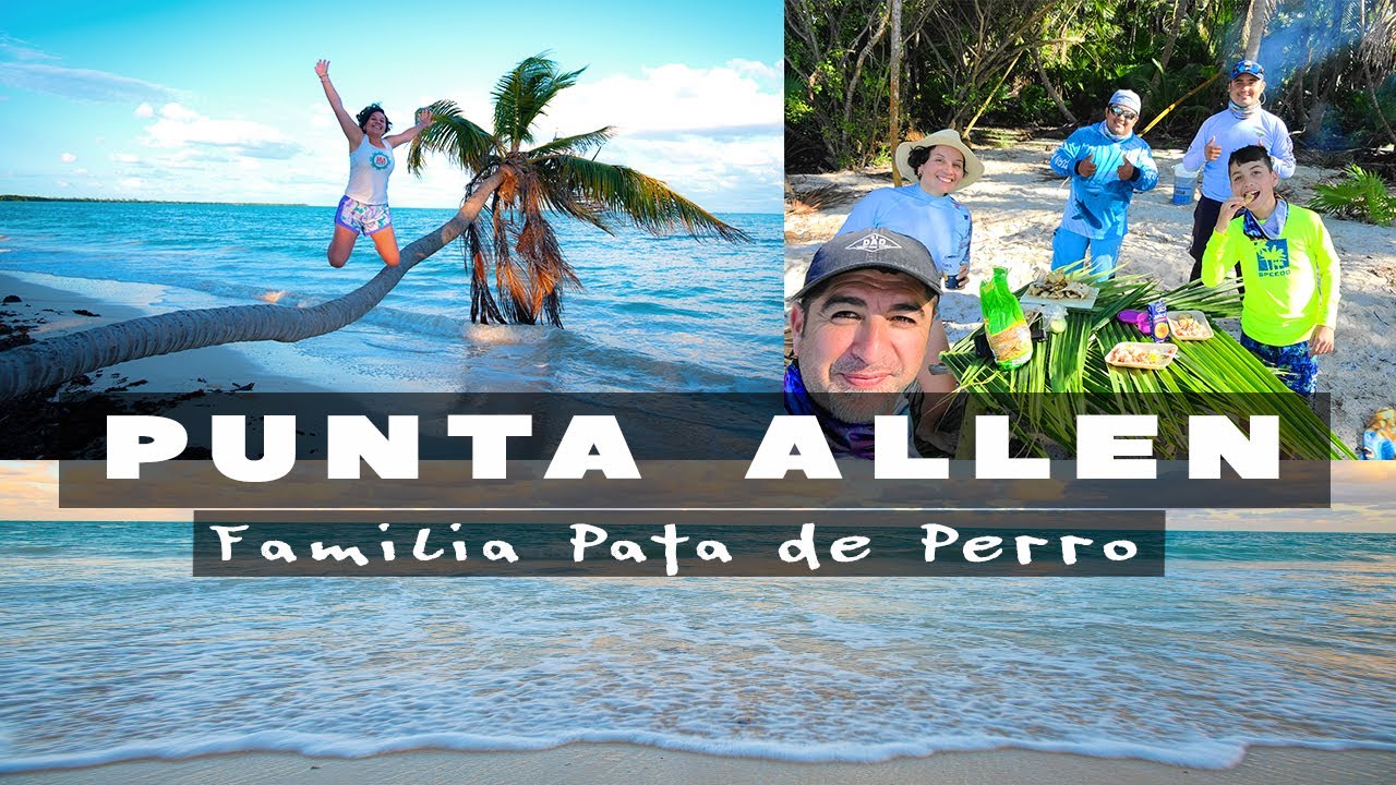 La Familia Pata de Perro Conociendo Punta Allen