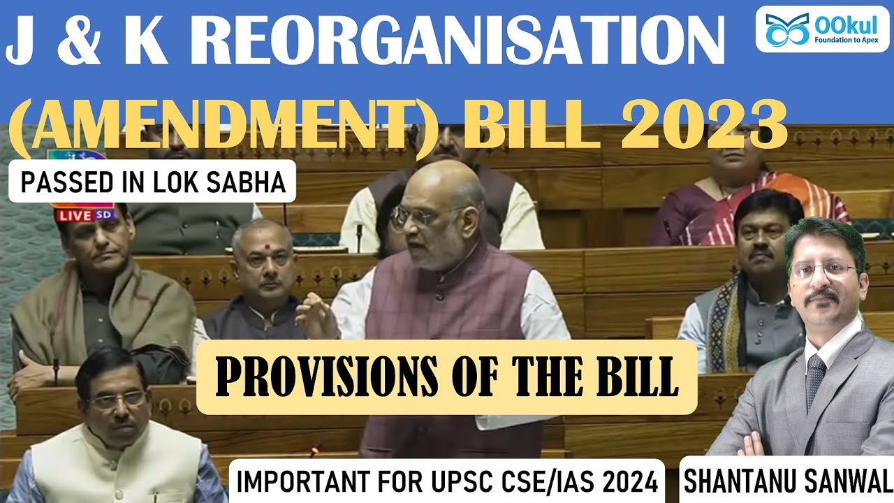 Jammu & Kashmir Reorganisation (Amendment) Bill 2023 | Provisions of the Bill | UPSC CSE/IAS 2024