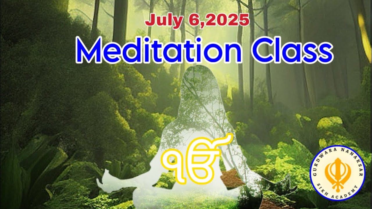 Meditation Class ( July 6, 2025 ) ,#gurbani #history #blissfulgurbani #sikhi #peace #waheguru