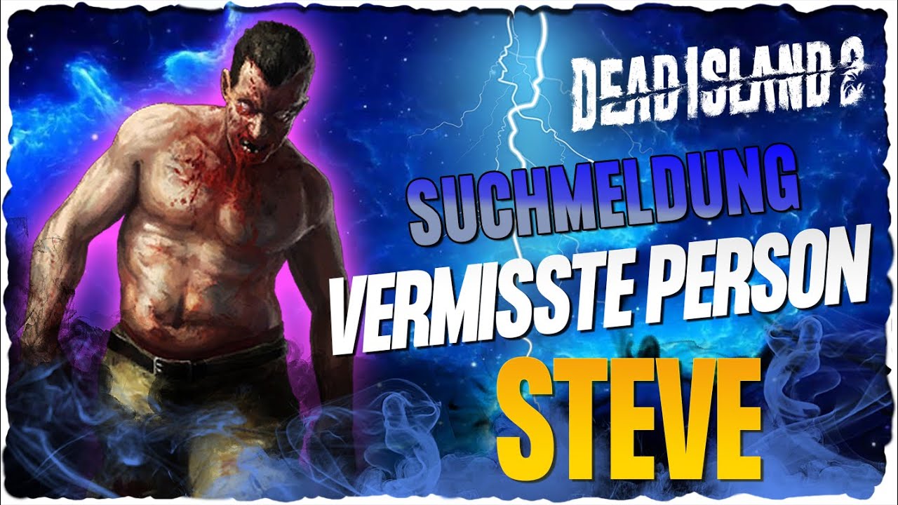 Vermisste Person: Steve Quest Guide (Suchmeldung) | Dead Island 2 Guide Deutsch