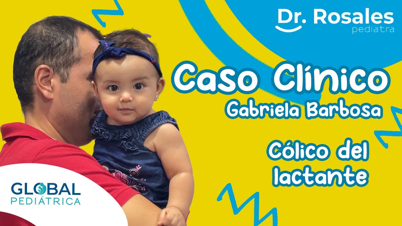 REGURGITACIÓN, CÓLICO Y PUJOS en niños l Caso Clínico l Gabriela ▪𝑫𝒓. 𝑴𝒆𝒅𝒂𝒓𝒅𝒐 𝑹𝒐𝒔𝒂𝒍𝒆𝒔▪