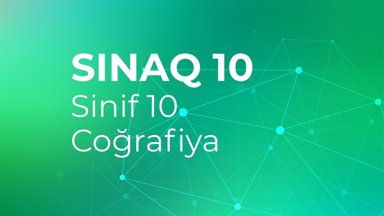 Coğrafiya 10-cu sinif  Güvən Sınaq 10 Qrup fənləri üzrə