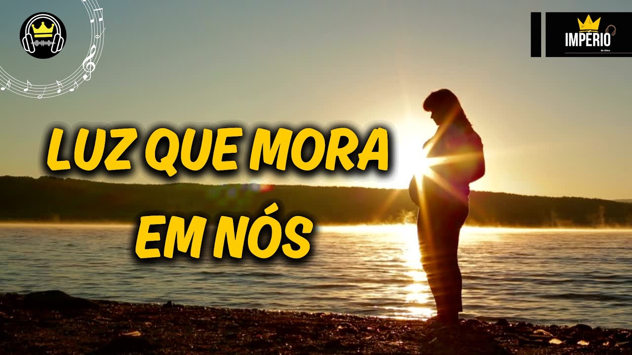 Luz Que Mora em Nós | Música Para Todas as Mães