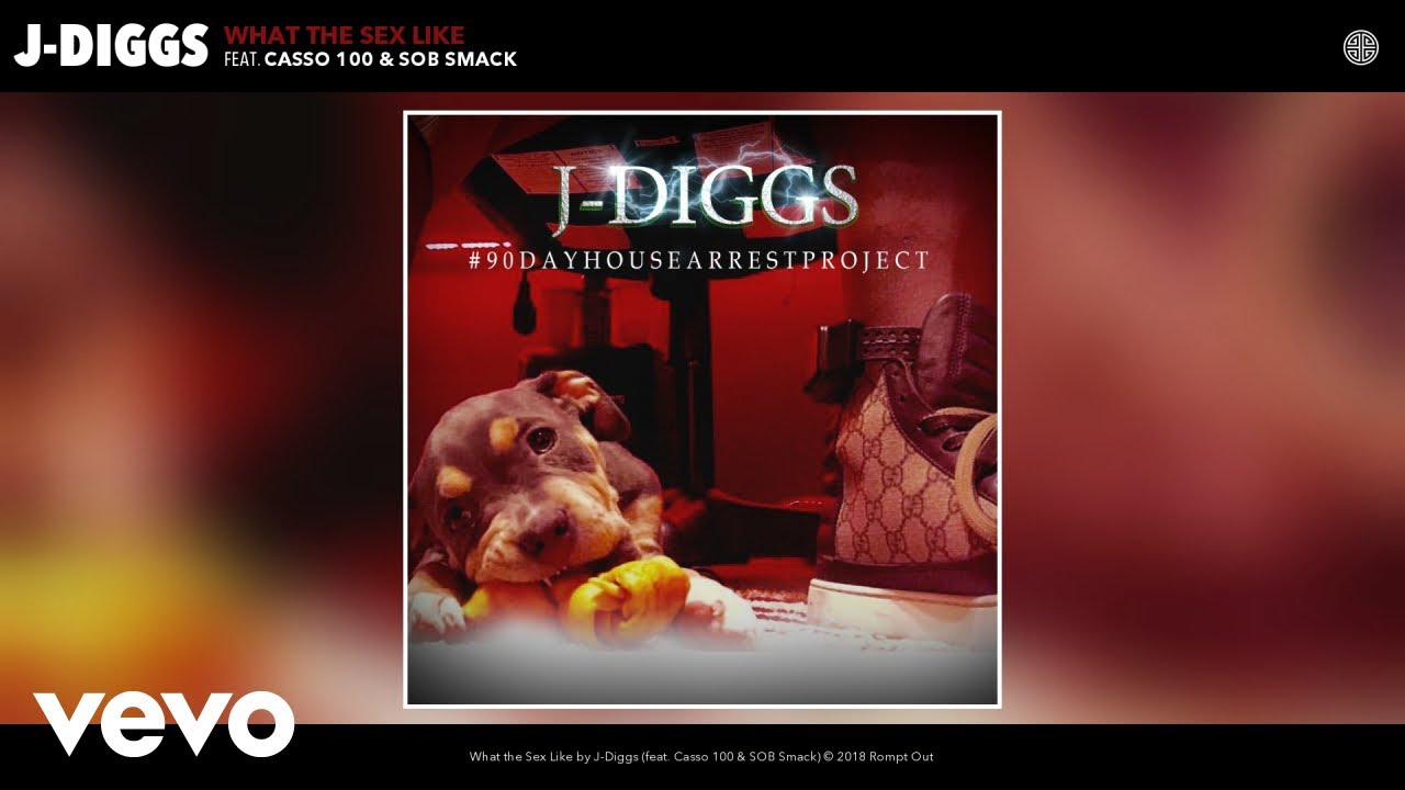 J-Diggs - What the Sex Like (Audio) ft. Casso 100, SOB Smack