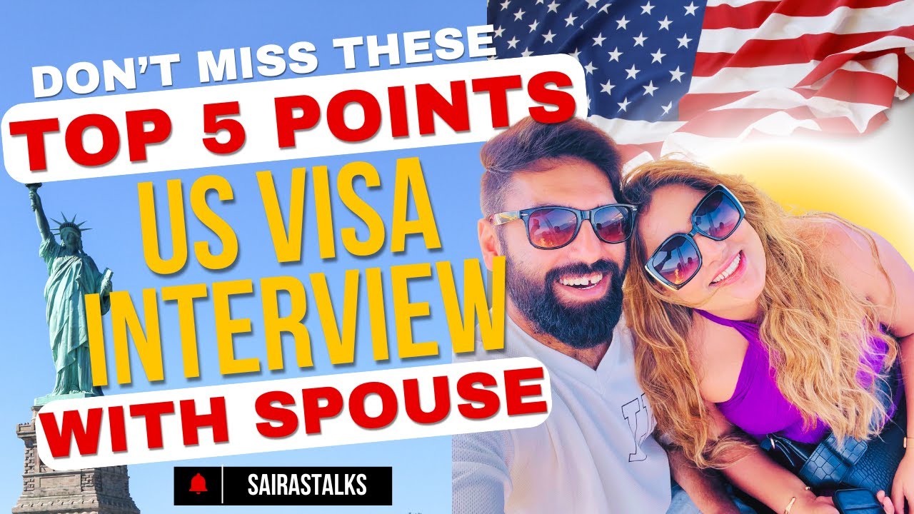 US Visa Interview Secrets: 5 Tips to Get Approved as a Couple