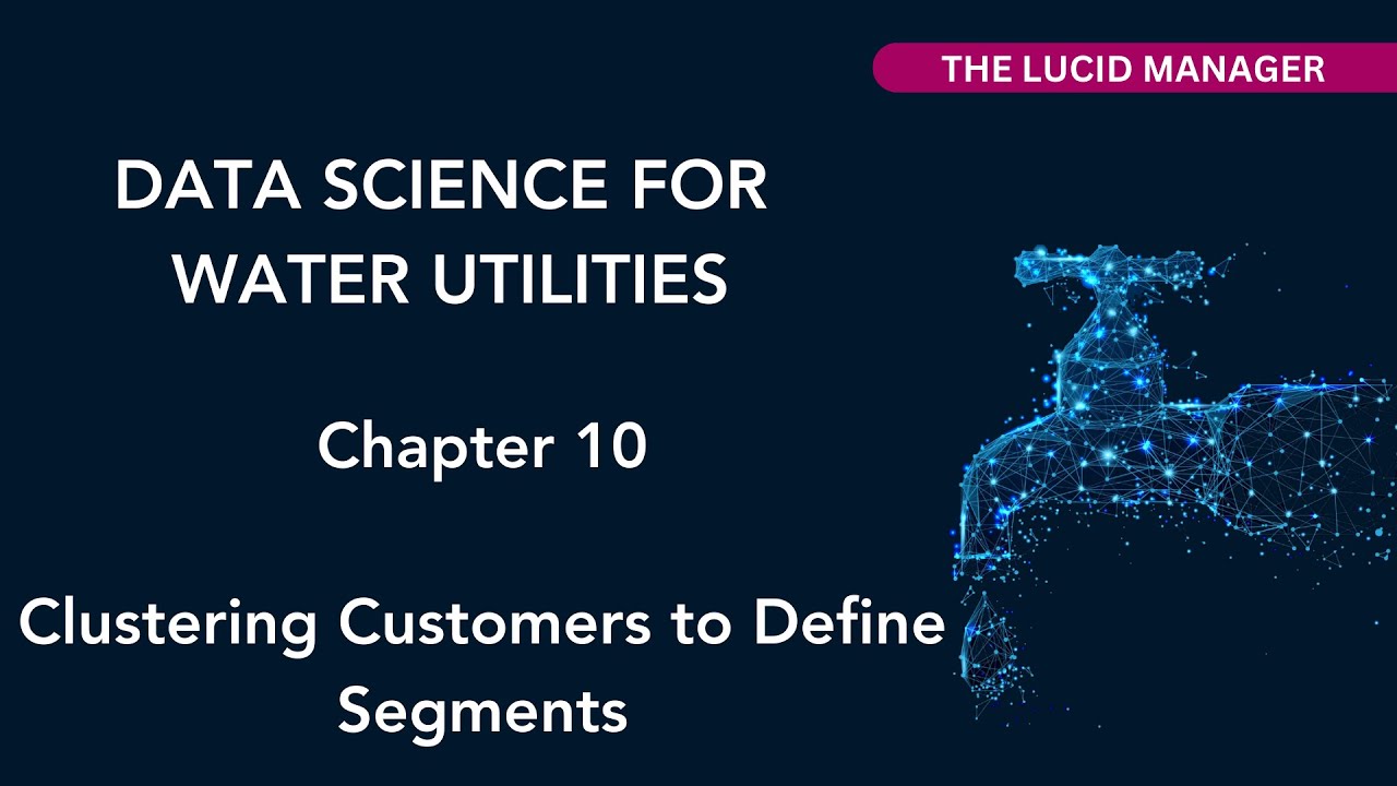 Data Science for Water Utilities: Clustering Customers to Find Segments