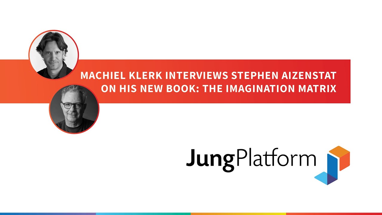 Machiel Klerk interviews Stephen Aizenstat on his new book: The Imagination Matrix
