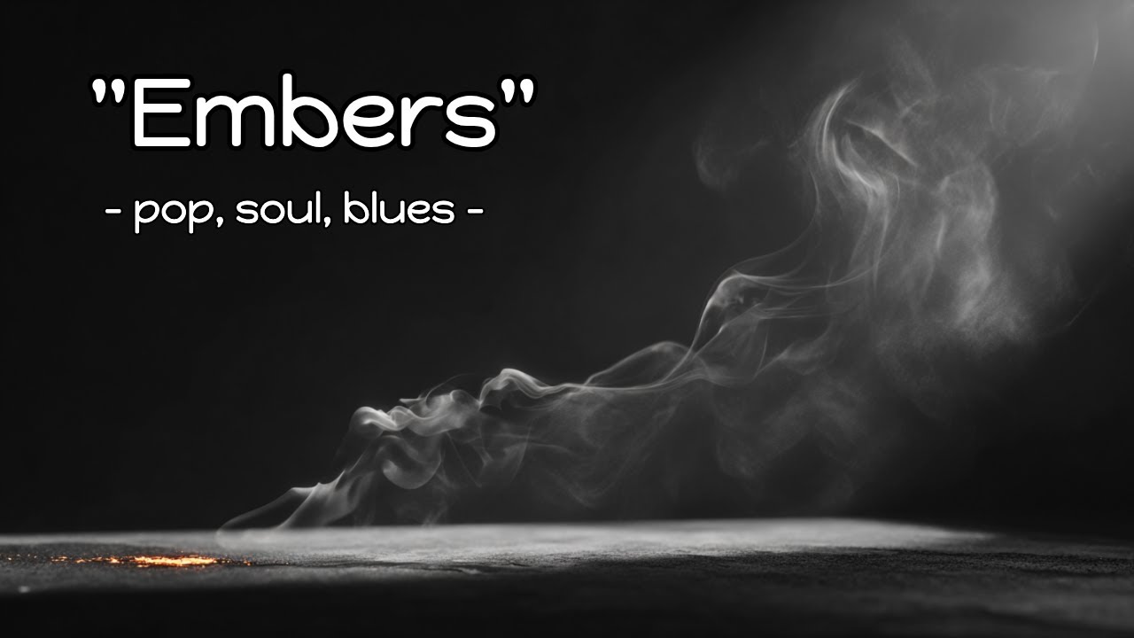 Embers | pop soul blues | emotional male vocal