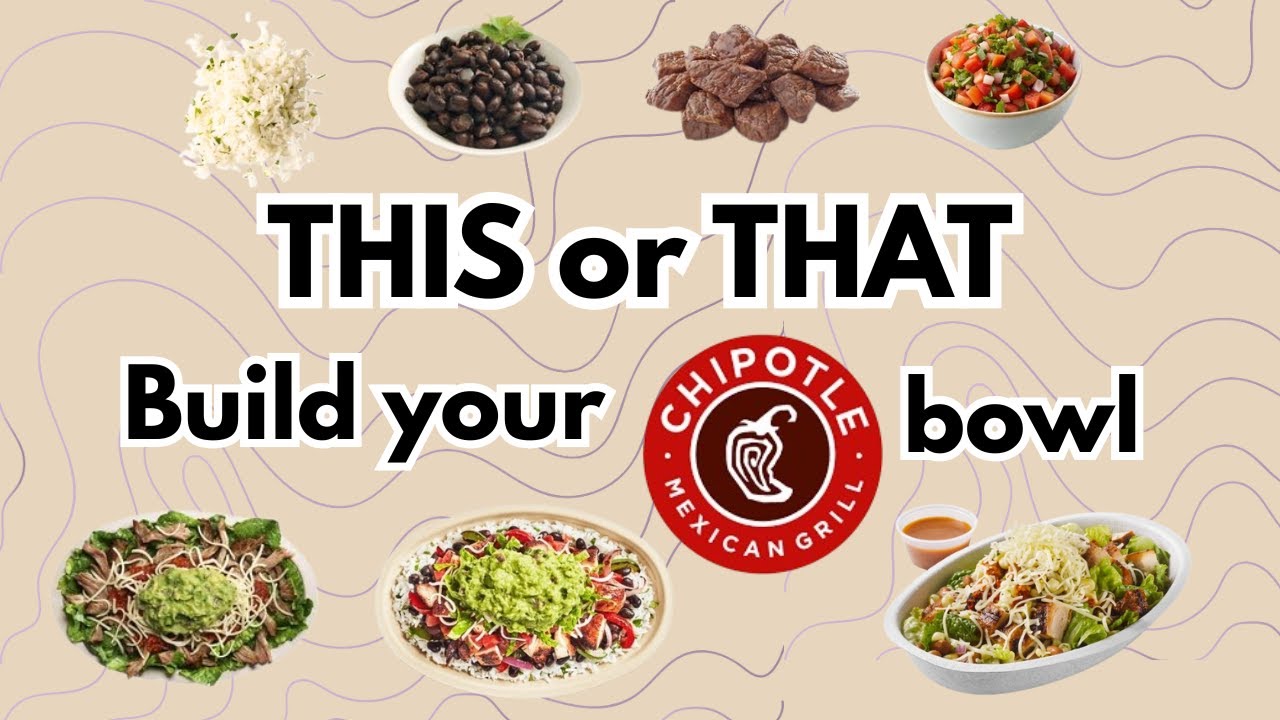 THIS or THAT Build your Chipotle bowl 🥙🥑