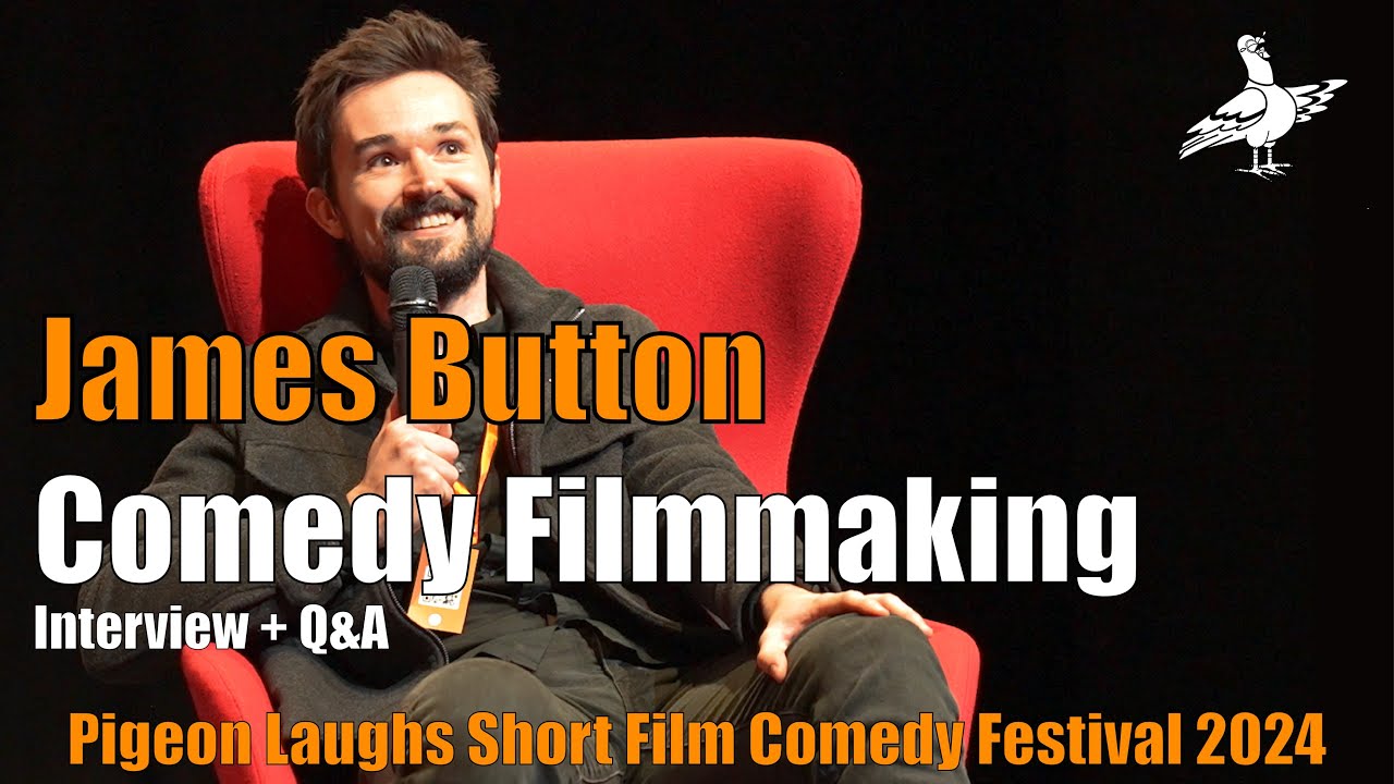 Pigeon Laughs Festival 2024 - James Button - Comedy Filmmaking (Interview + Q&A)