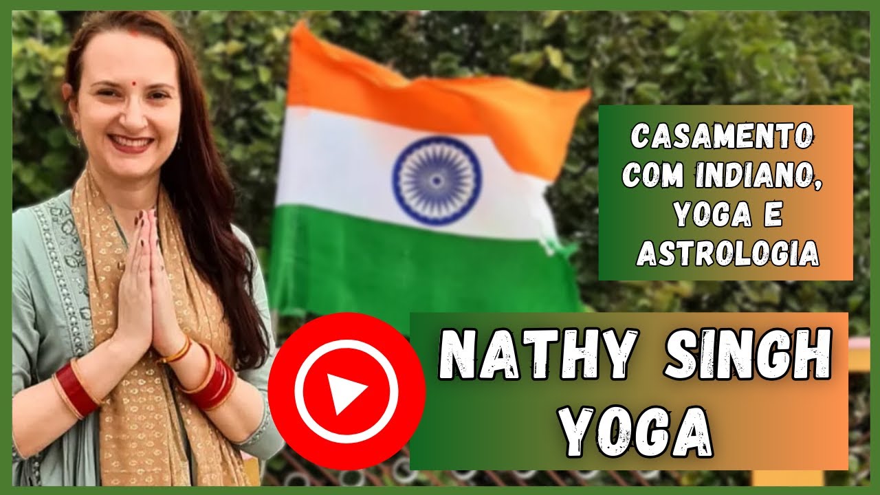 NATHY YOGA | CASAMENTO COM INDIANO, YOGA E ASTROLOGIA! BRASILEIRA NA ÍNDIA | ALESSANDDRA NIRRWAAN