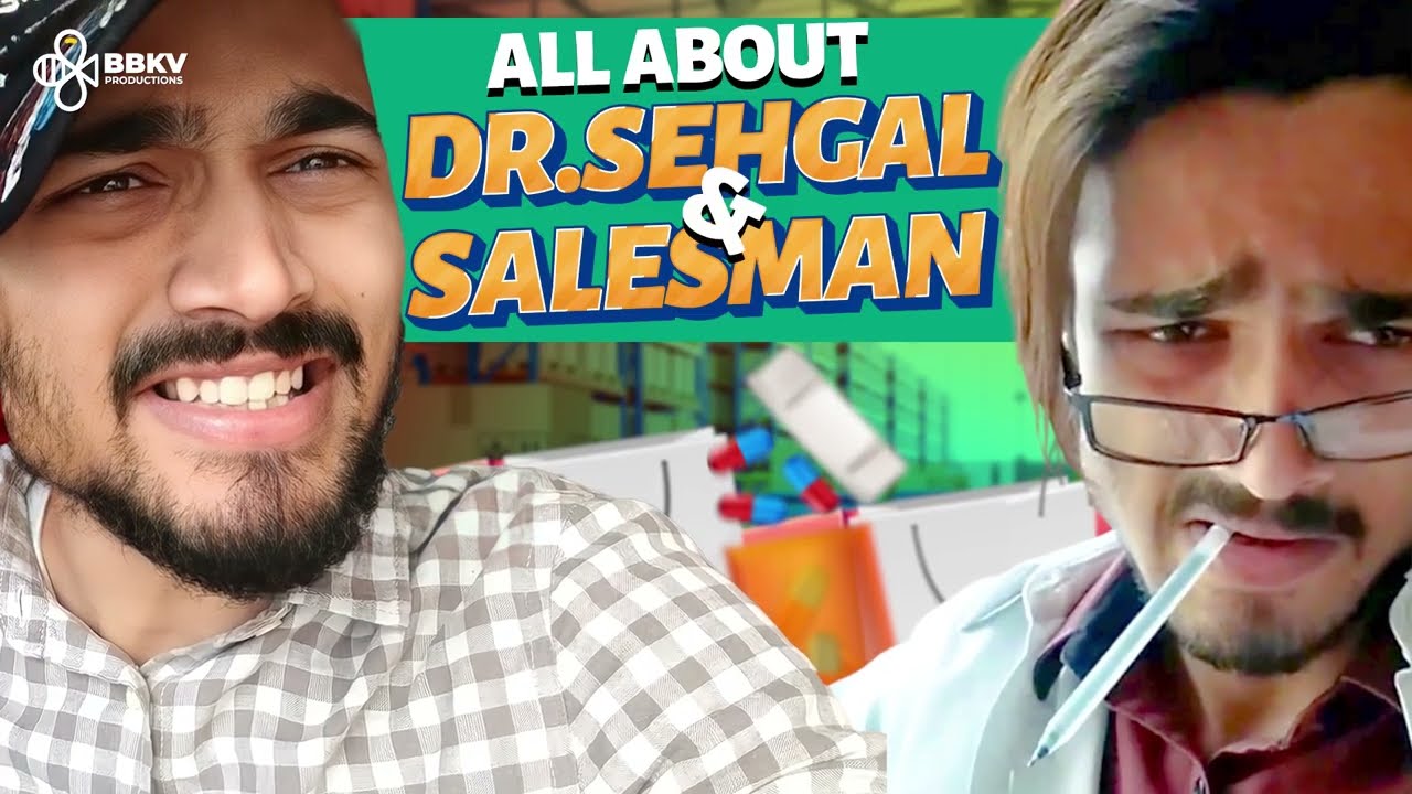 Salesman ki AADAT the HABIT! | Salesman Ya Dr Sehgal? | BBKV Production @BBKiVines