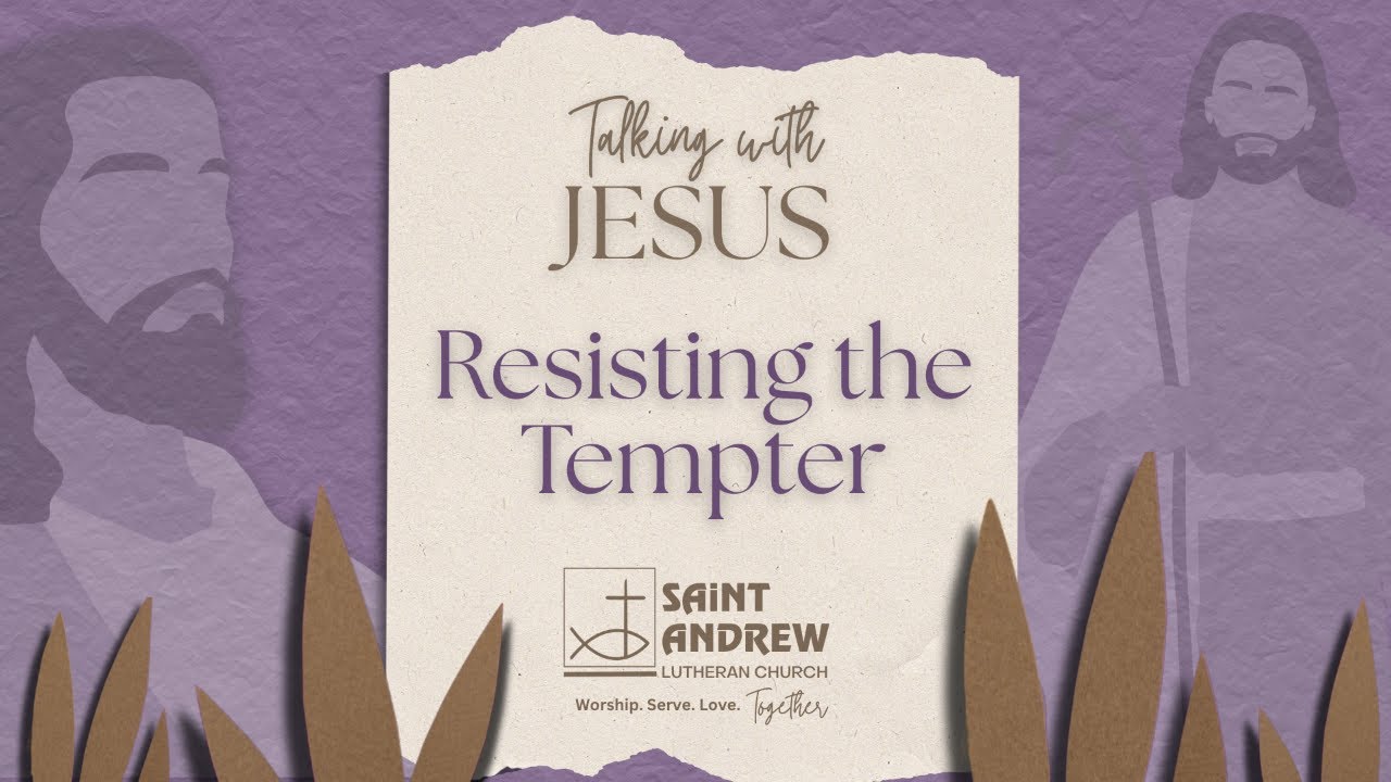 Traditional Worship - Talking with Jesus - Resisting the Tempter