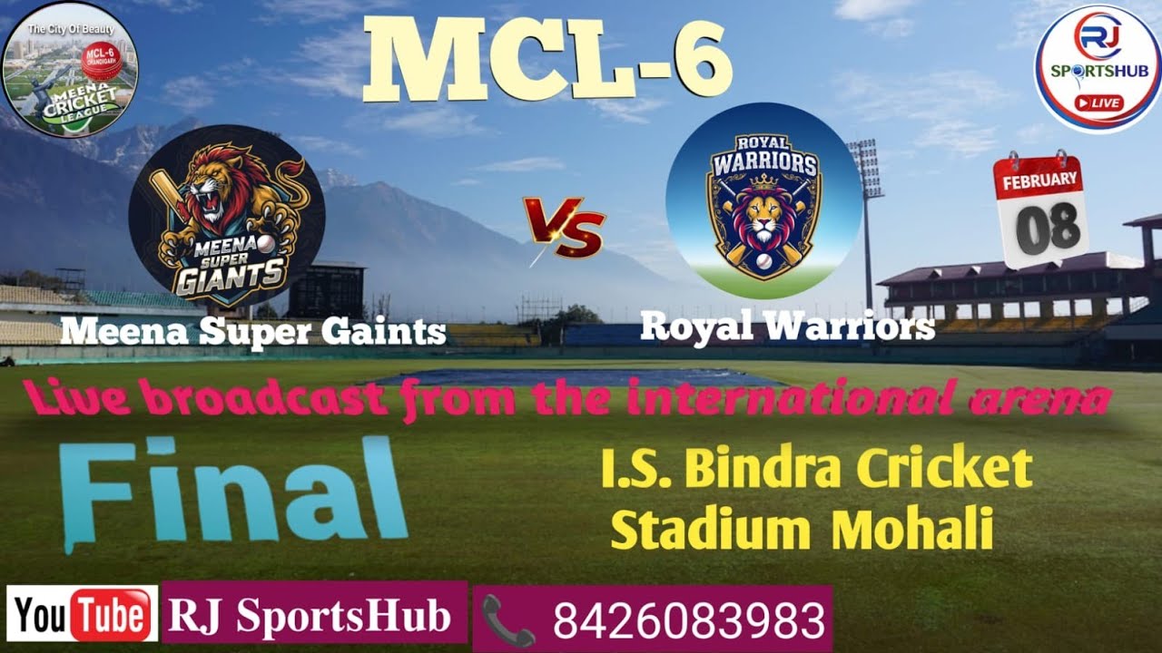🏏🔴LIVE |FINAL| MEENA SUPER GAINTS🆚ROYAL WARRIORS || MCL-6|| CHANDIGARH || I.S BINDRA STADIUM MOHALI 