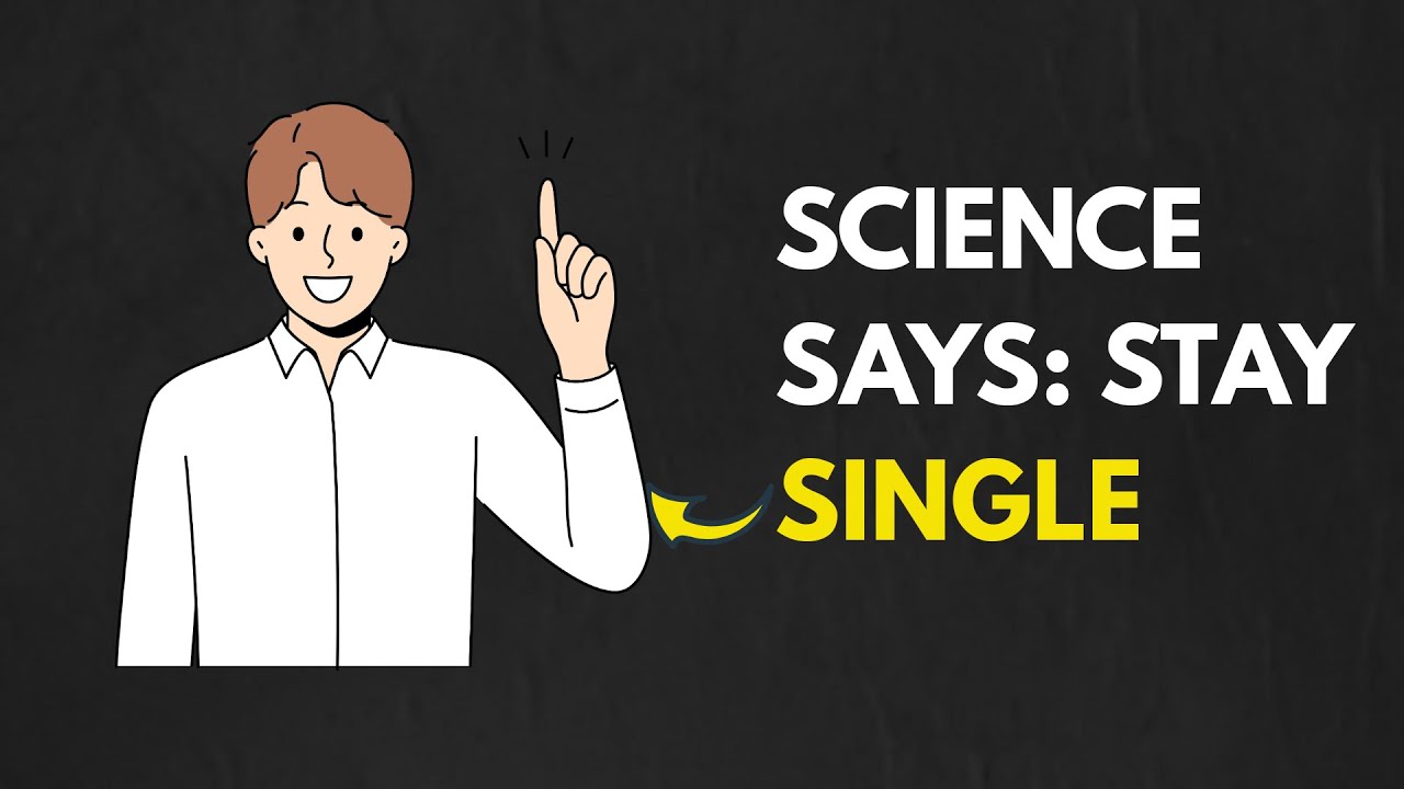 Studies Confirm: Men Are Better Single (Part 2) — Explained in 8 Minutes