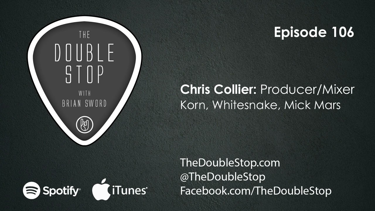 Ep. 106: Chris Collier (Producer/Mixer: Lynch Mob, Korn, Whitesnake, Last In Line, Mick Mars)
