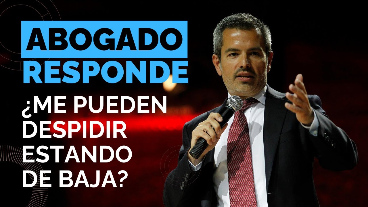 ¿Me pueden despedir estando DE BAJA?