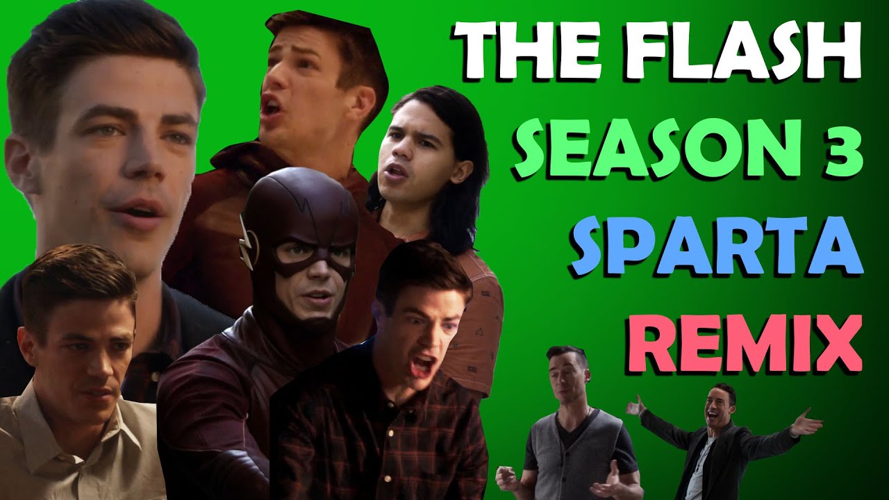 The Flash Season 3 Sparta Remix