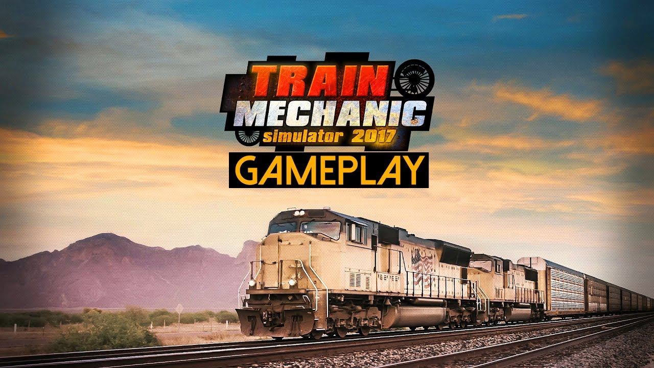 Train Mechanic Simulator 2017 Gameplay (PC HD)