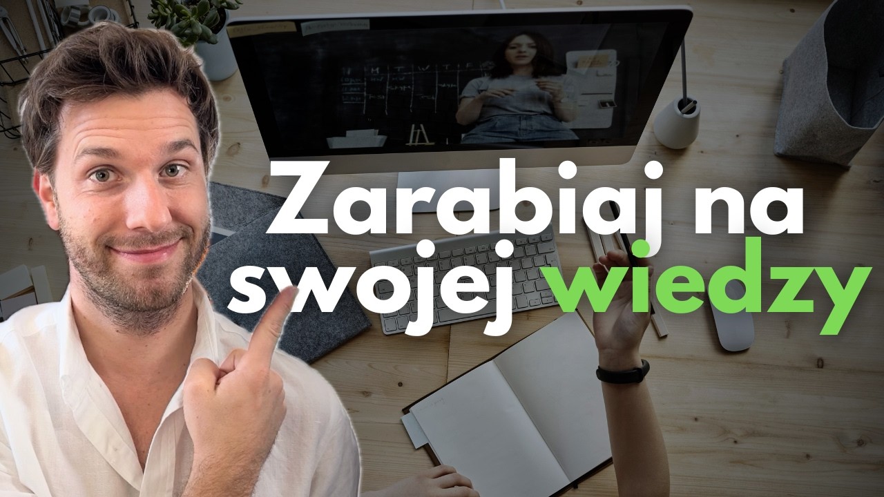 Jak zarabiać na wiedzy i sprzedawać kursy online (skopiuj moją strategię na 2026 rok)