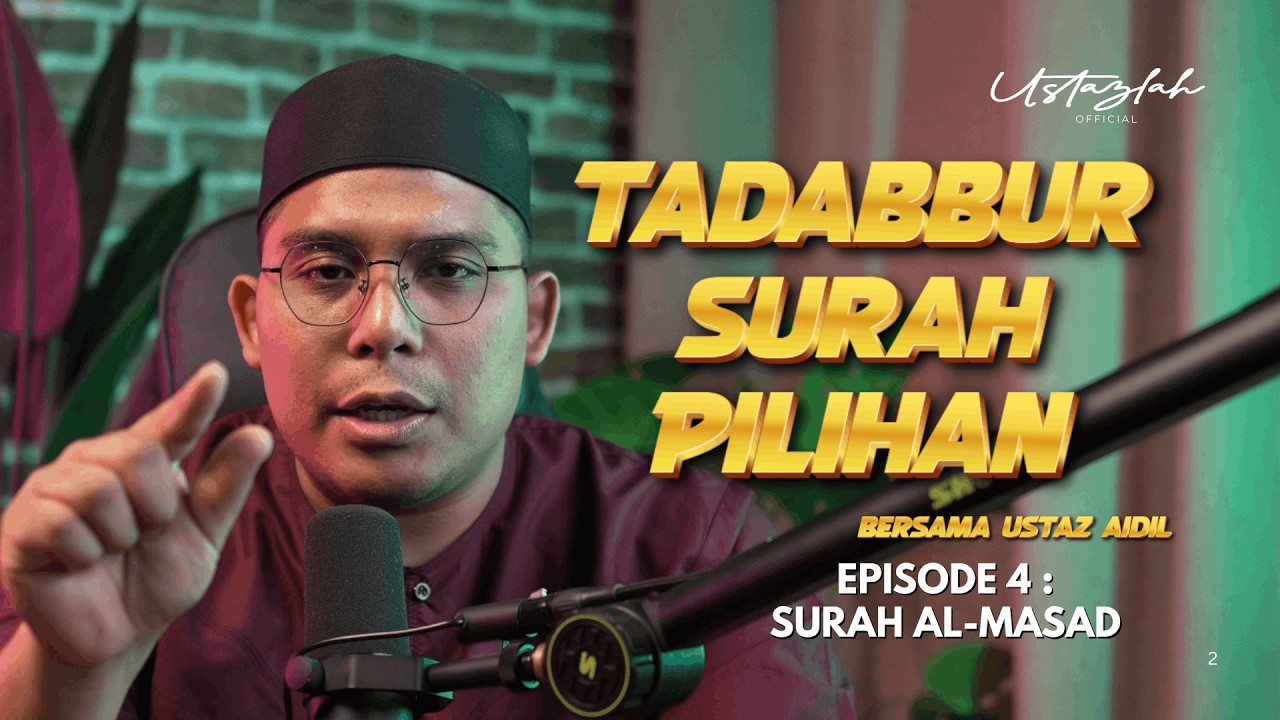 TADABBUR SURAH PILIHAN RAMADAN EPISODE 4 : SURAH AL-MASAD