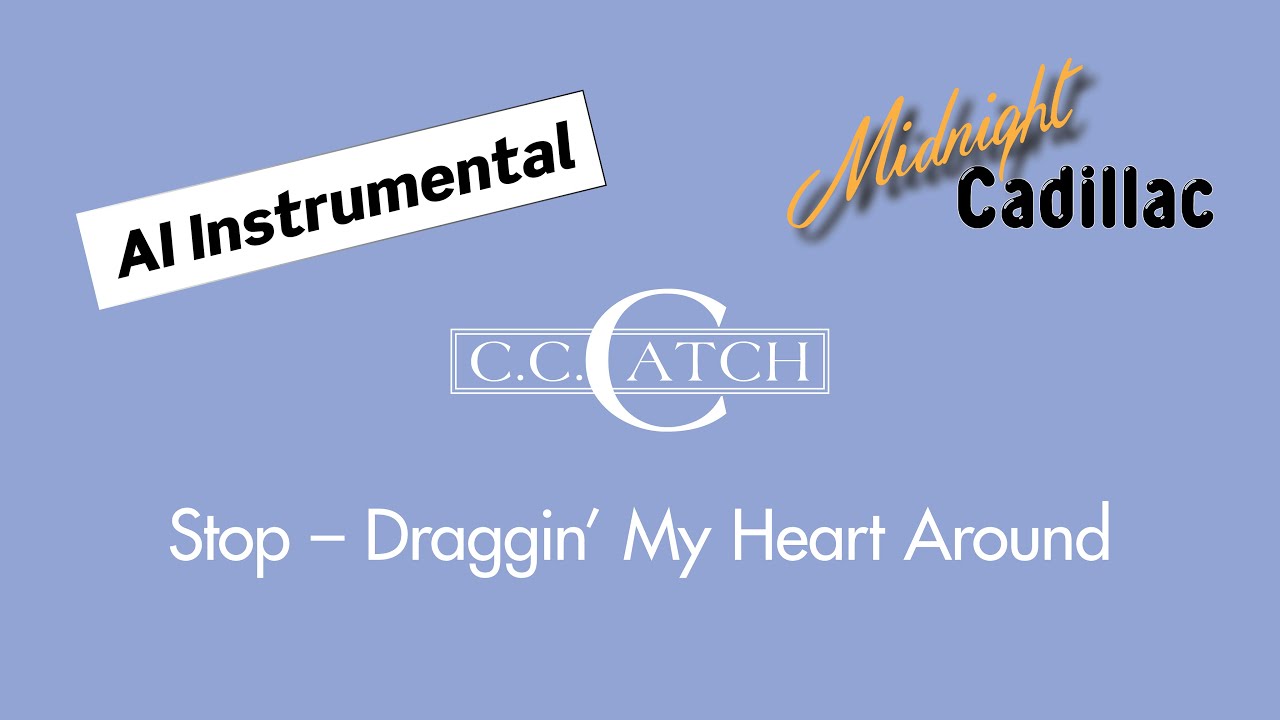 C. C. CATCH Stop – Draggin’ My Heart Around (AI Instrumental)