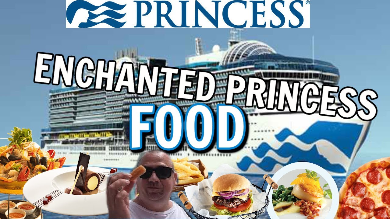 Enchanted Princess CRUISE FOOD!