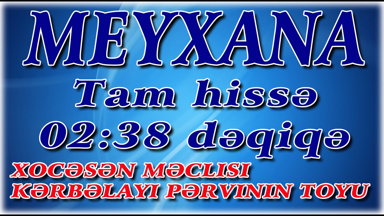 Xocasən məclisi Kərbəlayi Pərvinin toyu FULL HİSSƏ 2 saat 38 dəqiqə