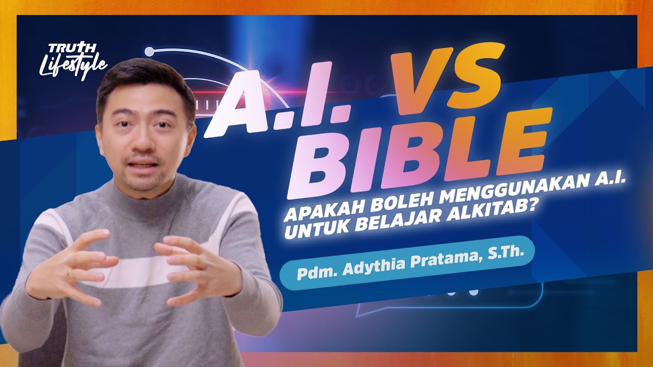 A.I. VS BIBLE - Apakah boleh Menggunakan A.I. Untuk Belajar Alkitab? - Pdm. Adythia Pratama, S.Th.