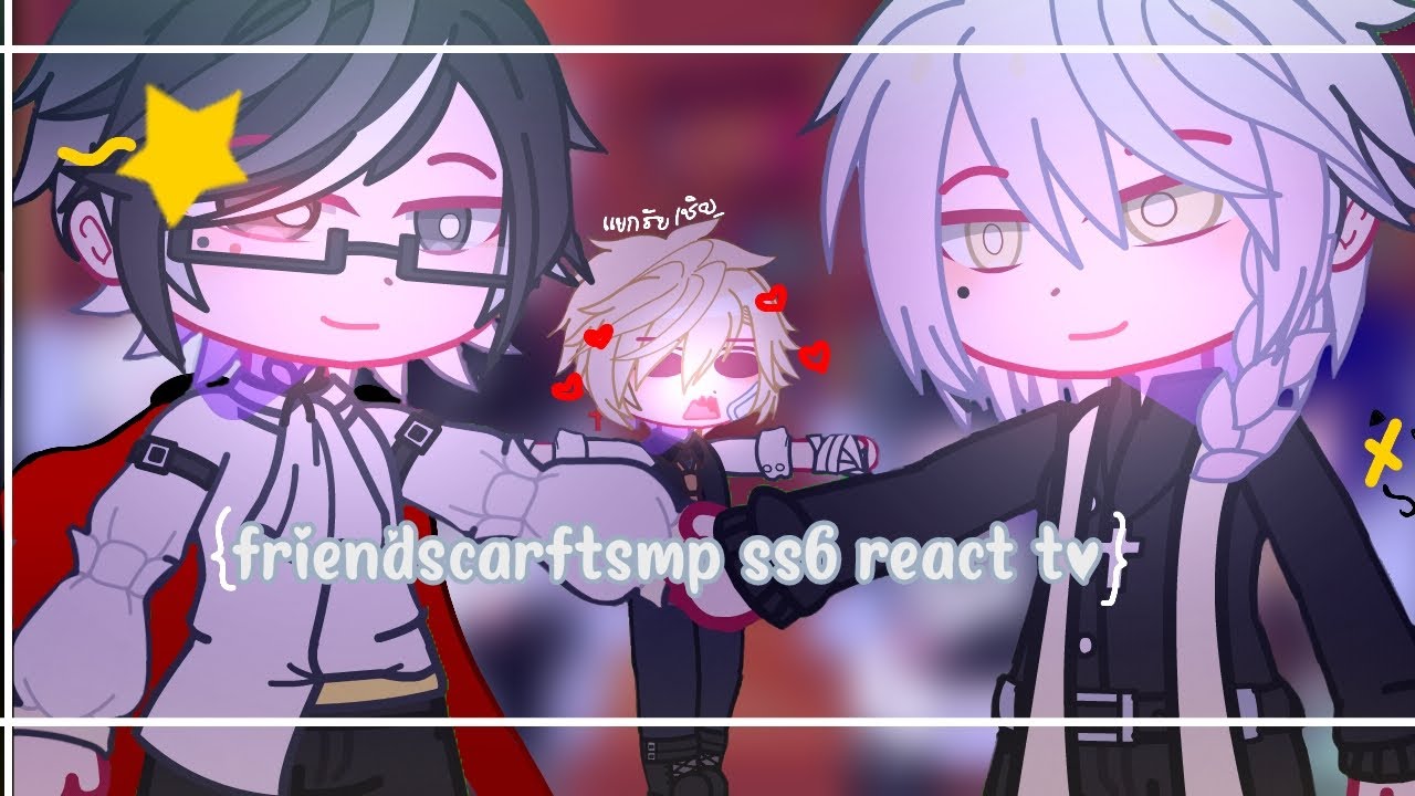friendscarftsmp ss6 react to....(1/....)ep1-5