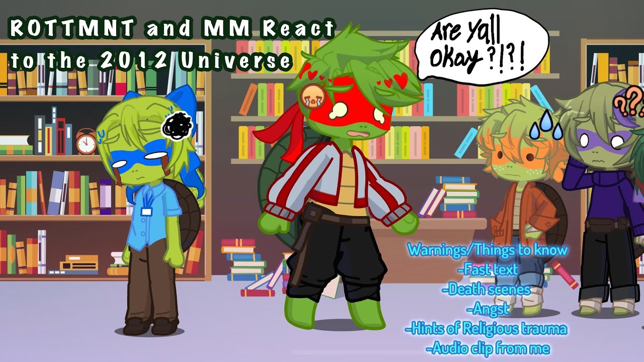 ROTTMNT and MM React To the 2012 Universe || GL2 Reaction || Tmnt || Part 1