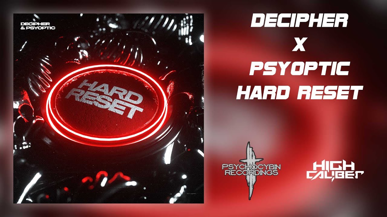 Decipher & Psyoptic - Hard Reset (Psychocybin Recordings Co-Release)