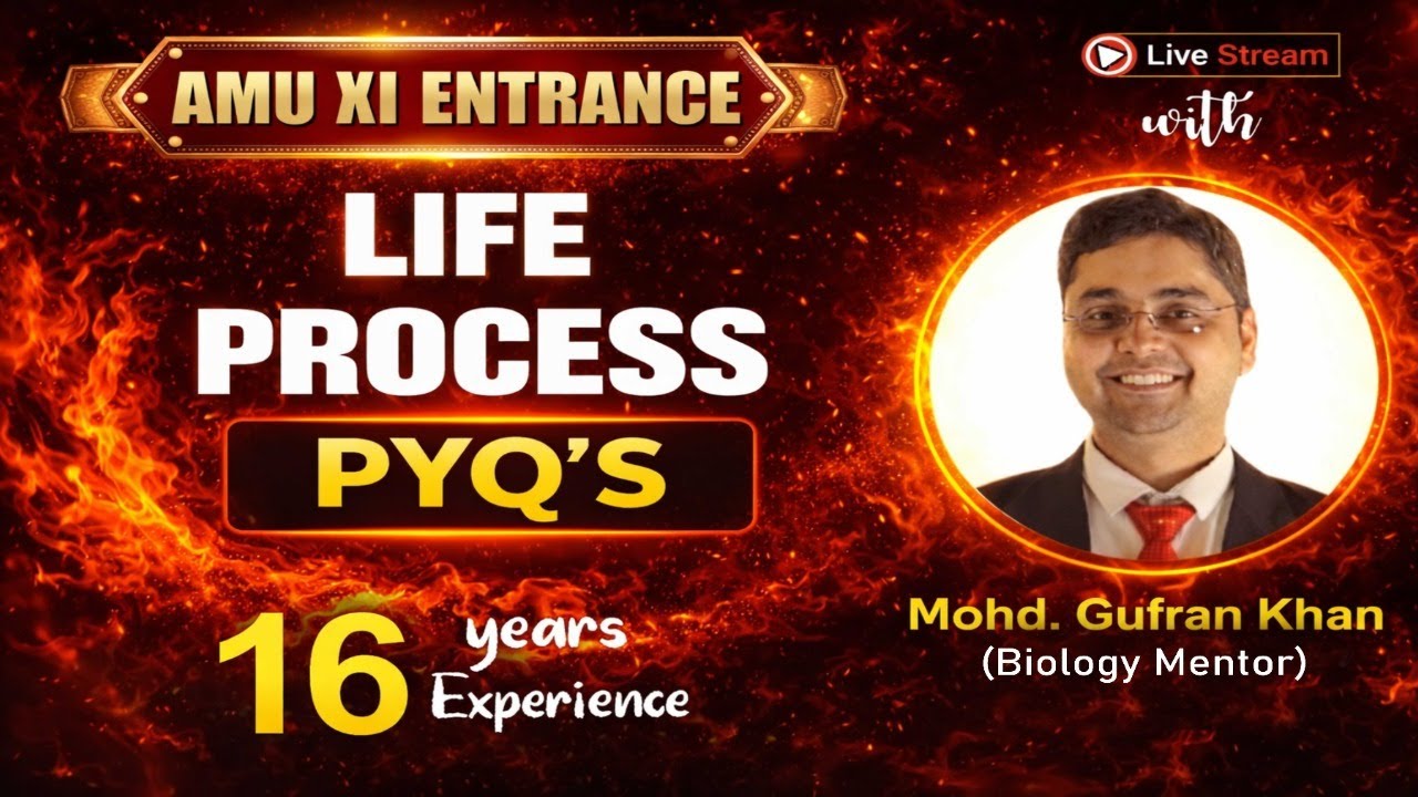 LIFE PROCESS PYQ'S |XI ENTRANCE AMU