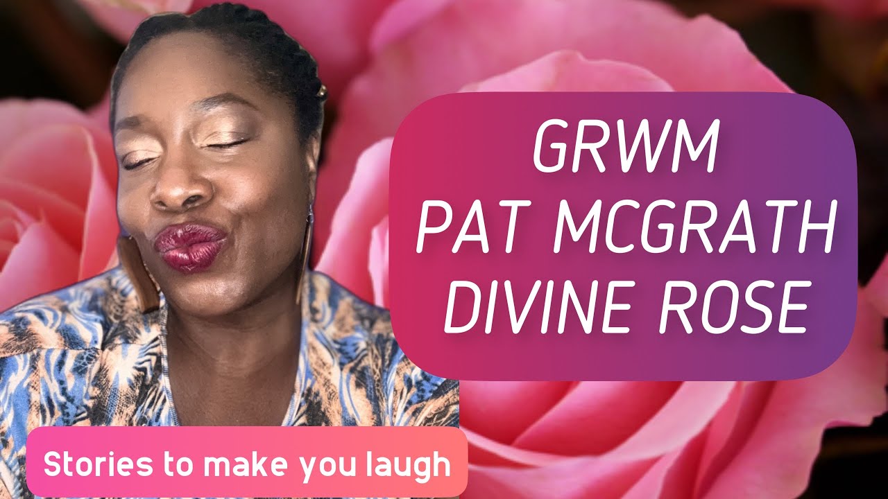 CHATTY GRWM using PAT MCGRATH DIVINE ROSE | WHAT MADE ME LAUGH THIS WEEK