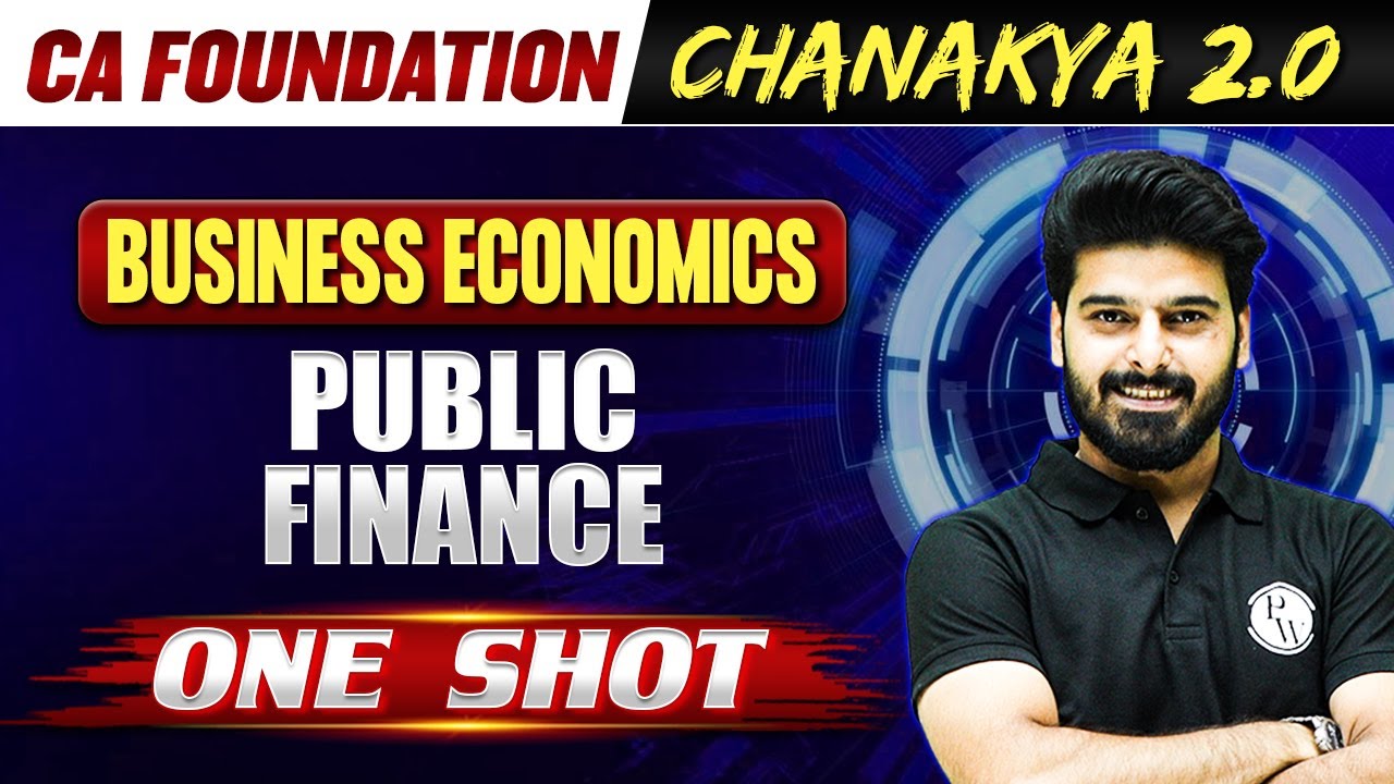 Public Finance in One Shot | Business Economics CA Foundation | Chanakya 2.0 Batch 🔥