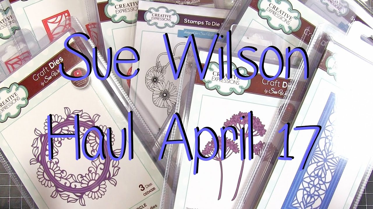 Sue WIlson NEW Haul April 17