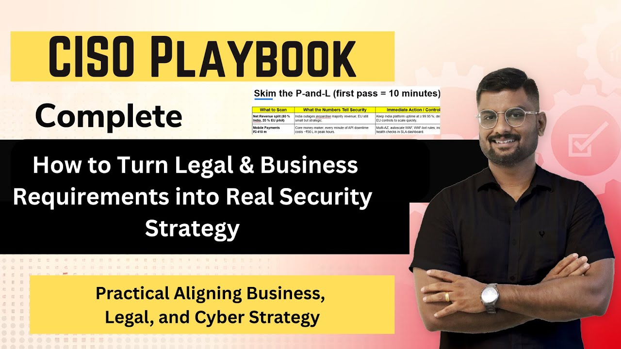 CISO Playbook: How to Turn Legal & Business Requirements into Real Security Strategy