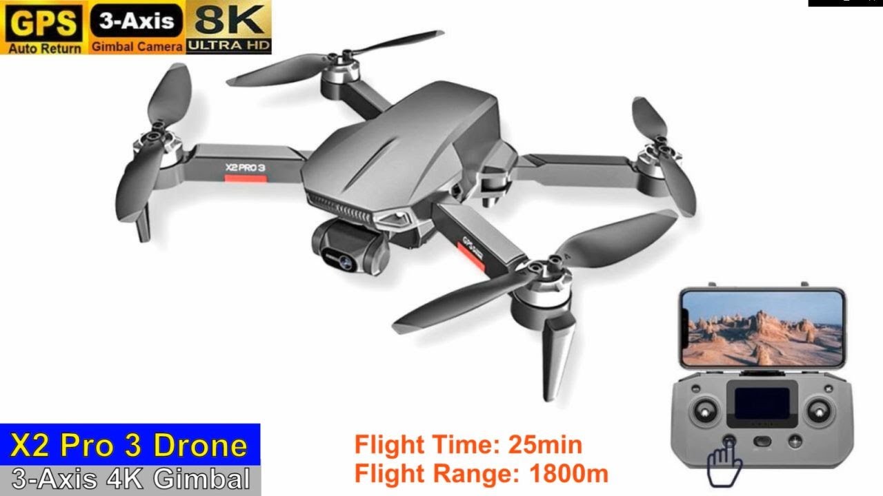 X2 Pro3 GPS 3-Axis Gimbal EIS 8K Long Range Brushless Drone &ndash; Just Released !