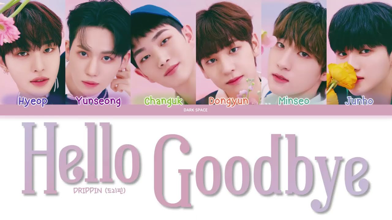 DRIPPIN (드리핀) - Hello Goodbye [Color Coded Lyrics Eng/Rom/Kan]