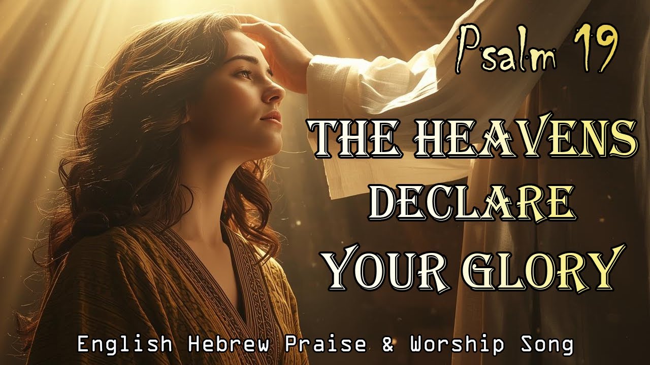 Psalm 19 - The Heavens Declare Your Glory | Relax and Sleep with God’s Songs