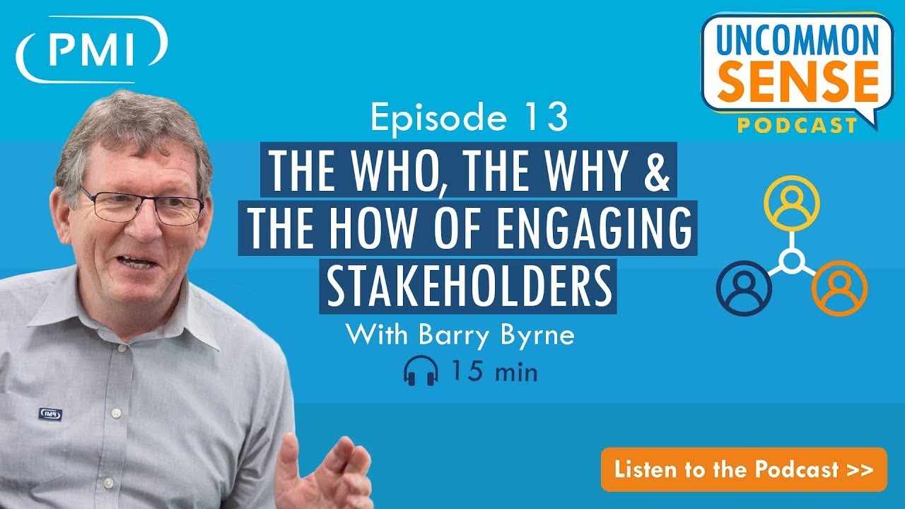 Uncommon Sense Vodcast: Episode 13 - The Who, the Why and the How of Engaging Stakeholders
