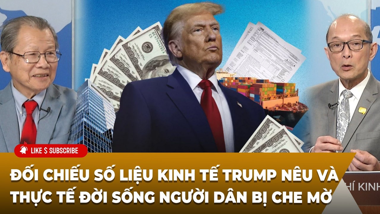Tạp Chí Kinh Tế (02-27-2026) Đối chiếu số liệu kinh tế Trump nêu và thực tế đời sống dân bị che mờ