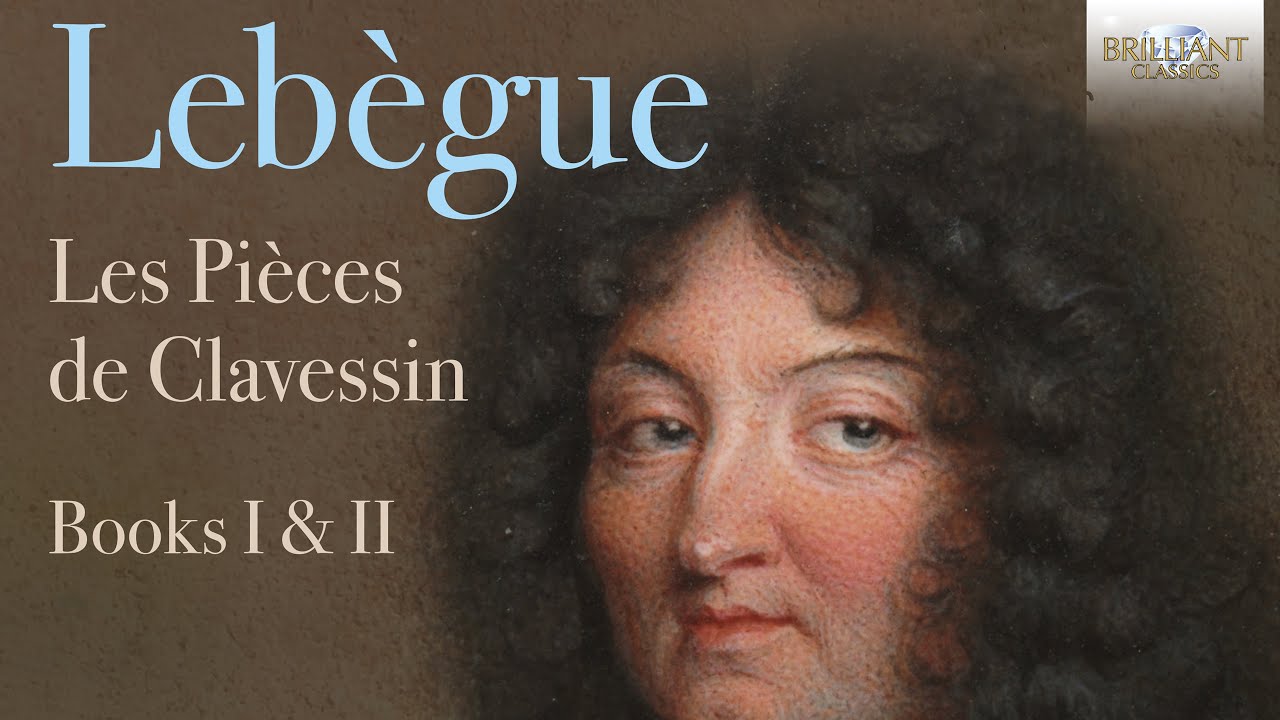 Lebègue: Les Pièces de Clavessin, Books I & II