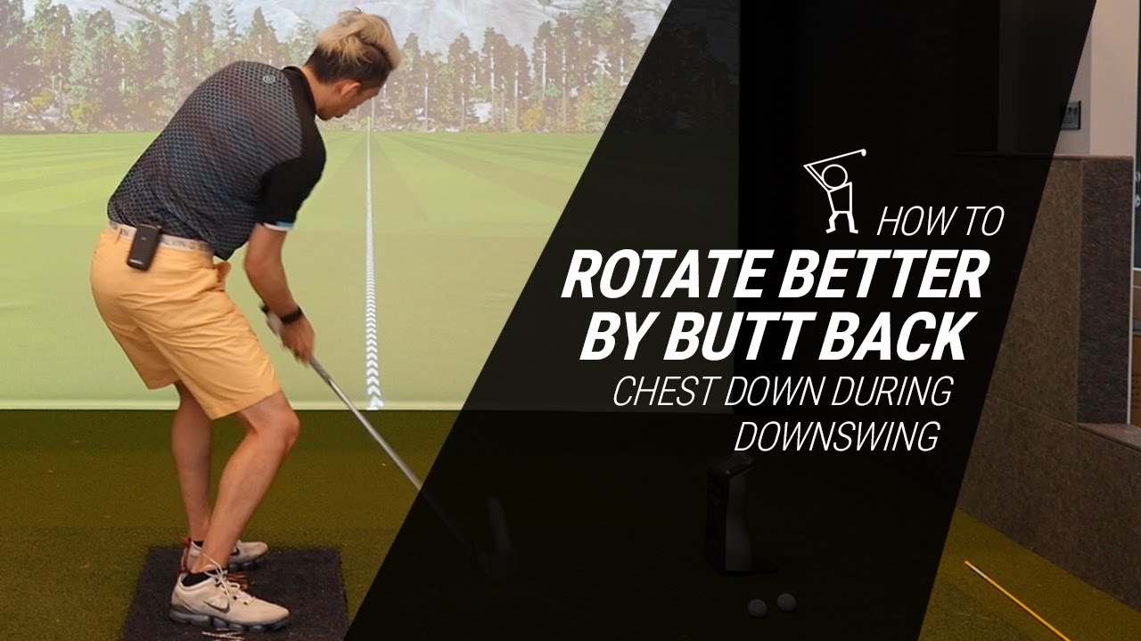 Improve your Downswing Rotation by Pushing Butt Back and Chest Down