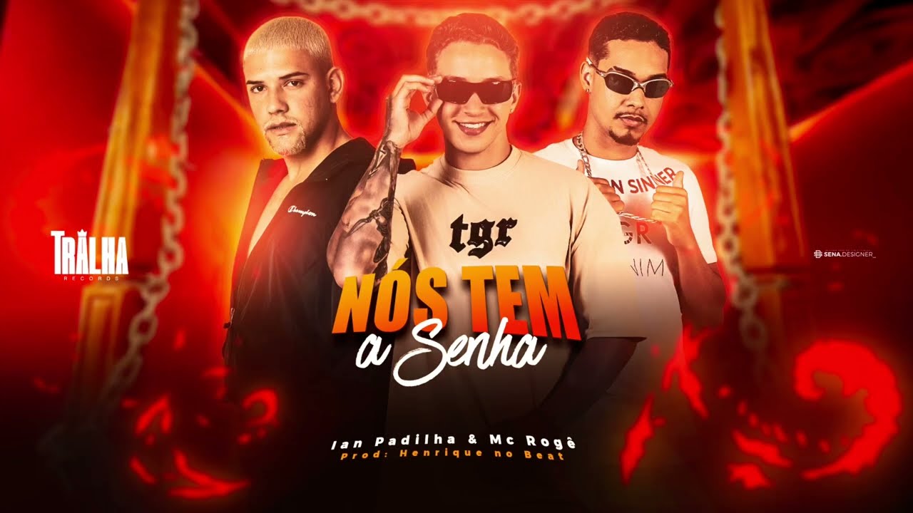 Ian Padilha, Feat. Mc Rog&ecirc; - N&Oacute;S TEM A SENHA