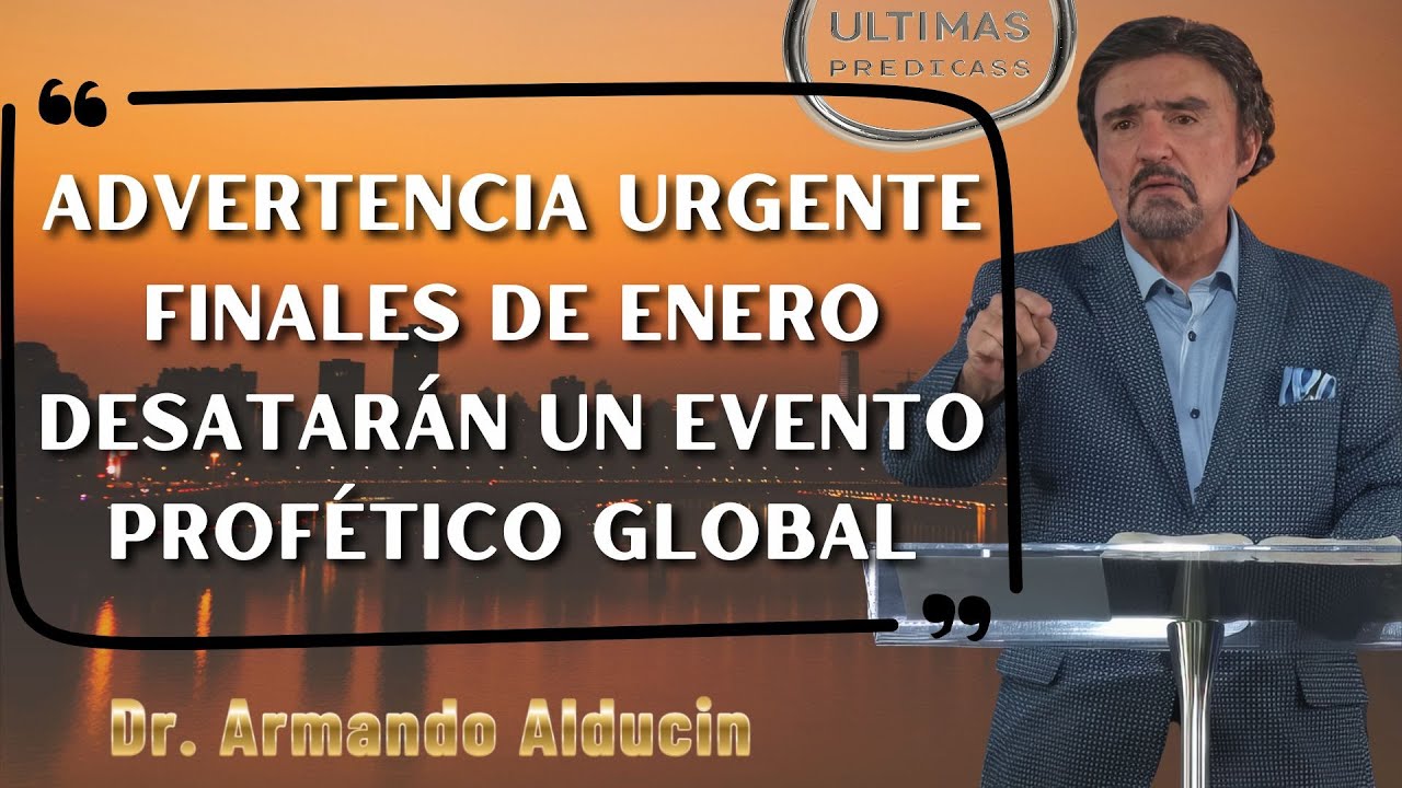 Pastor Armando Alducin 2026 - Advertencia Urgente - Evento Que Sucederá Finales De Enero