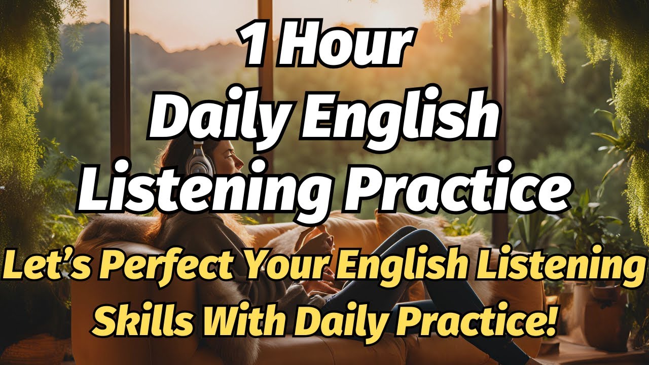 Perfect Your English Listening Skills: Daily Practice in 1 Hour!