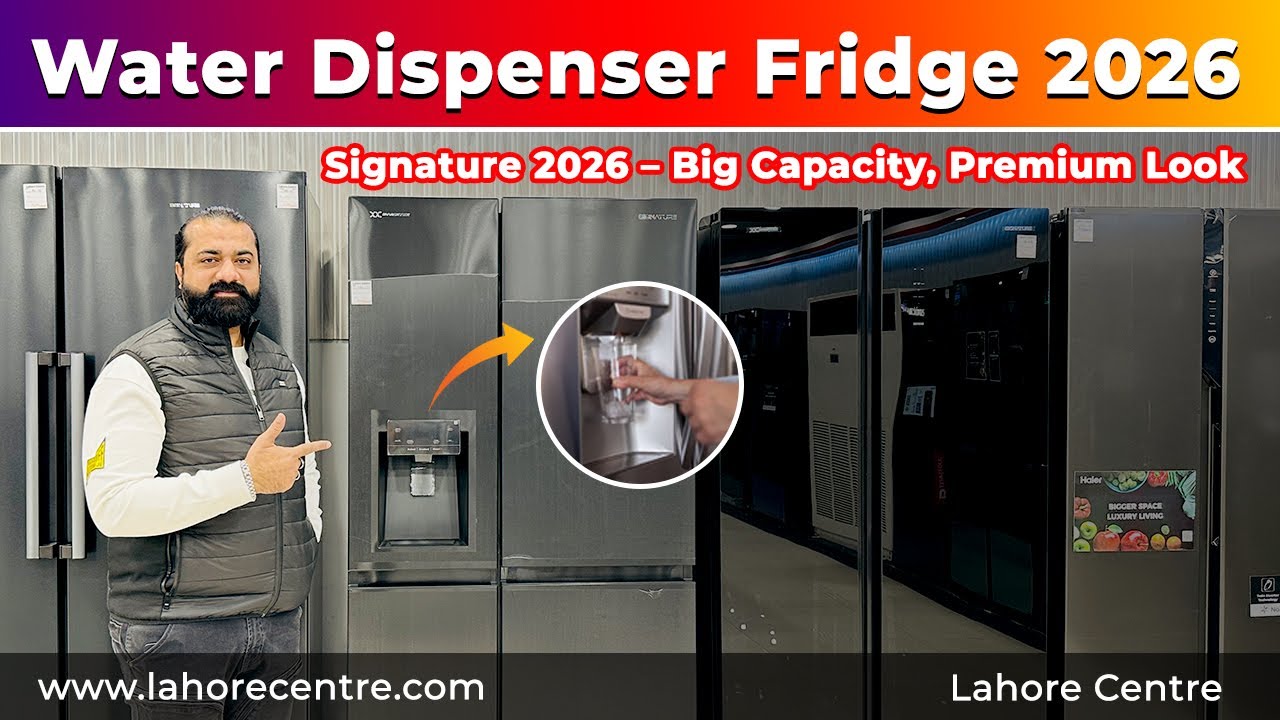 Signature Refrigerators 2026 | Water Dispenser Models | Single, Double & 4 Door | Lahore Centre