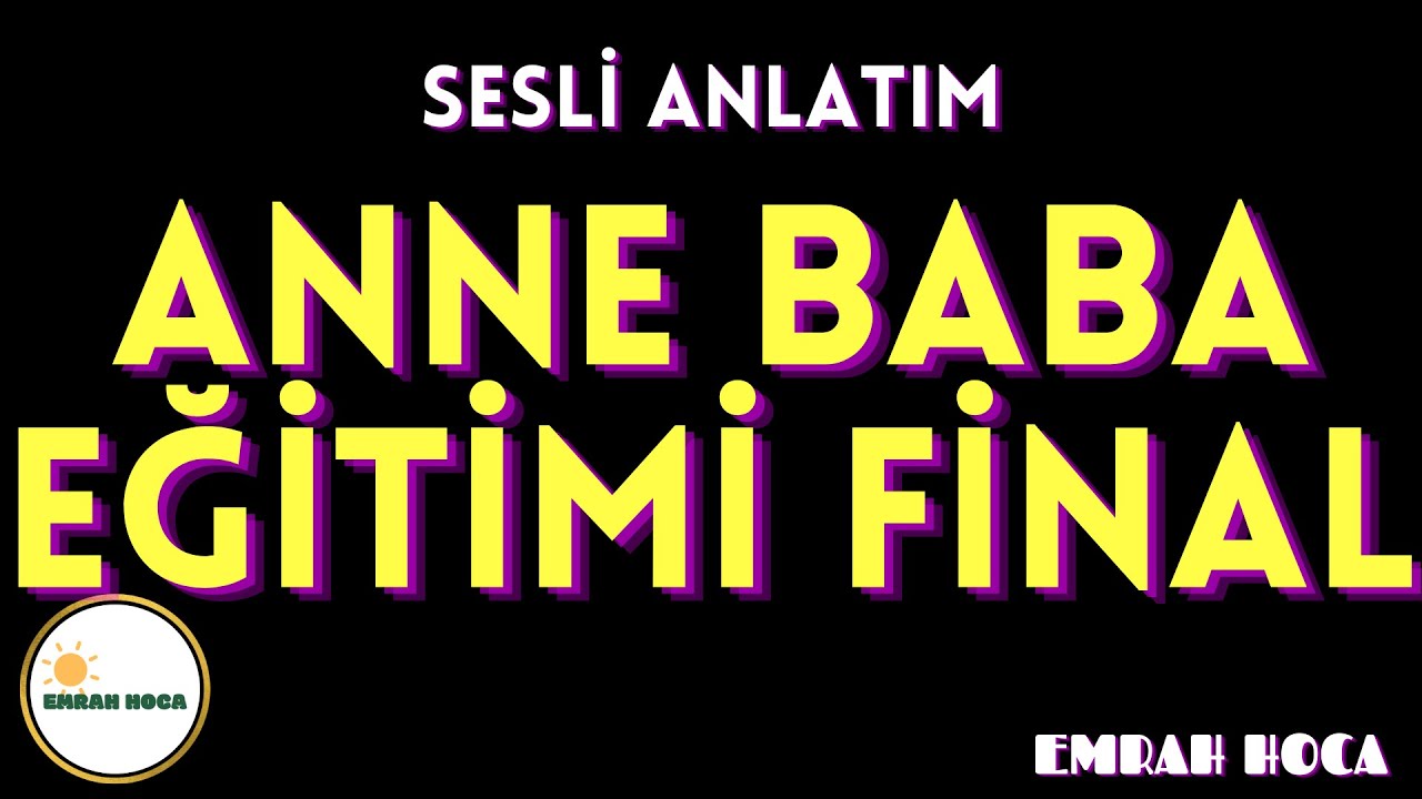 ANNE BABA EĞİTİMİ FİNAL SORULARI SESLİ ANLATIM #auzef